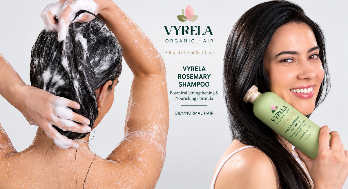 VYRELA ROSEMARY SHAMPOO
Botanical Strengthening & Nourishing Formula